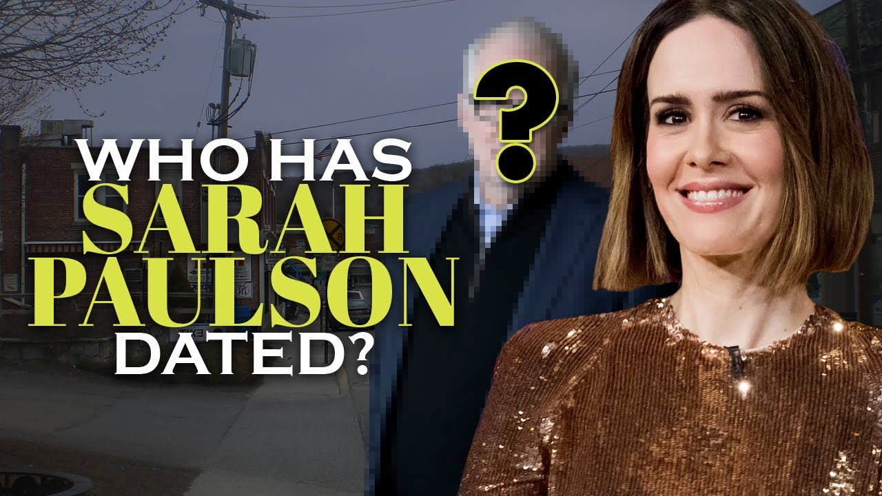 Who has Sarah Paulson dated? Girlfriends List Until Marriage