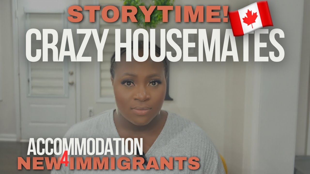 Crazy Housemates Story! Surviving accommodation crisis #canadaimmigration