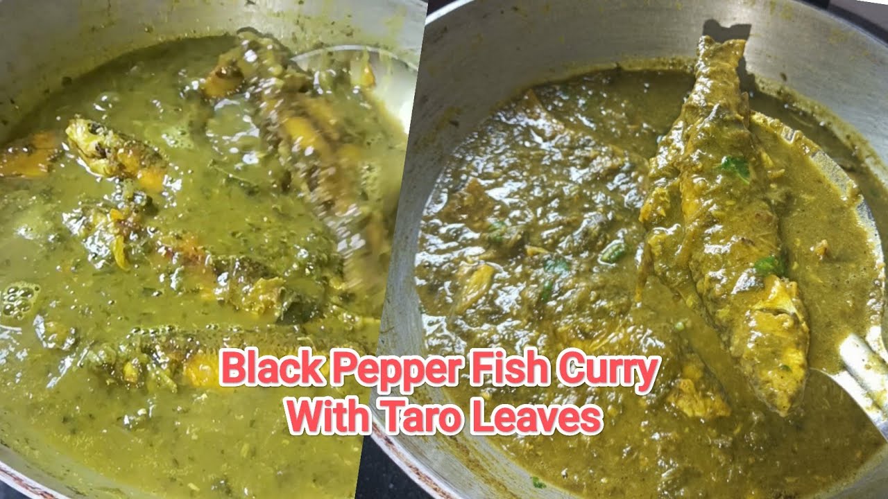 A Heartwarming Black Pepper Fish Curry With Tender Taro Leaves l কচু শাকৰ লগত মাছৰ জালুকীয়া আঞ্জাখন