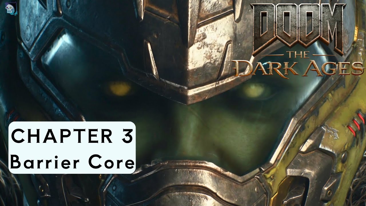 [SkullMute] DOOM: The Dark Ages Chapter 3: Barrier Core | No Commentary