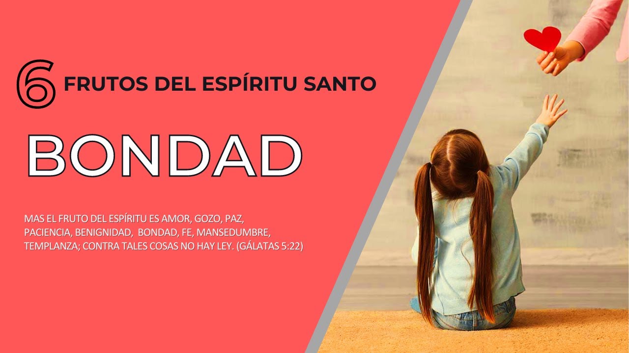 El Fruto del Espíritu Santo: Bondad | #6