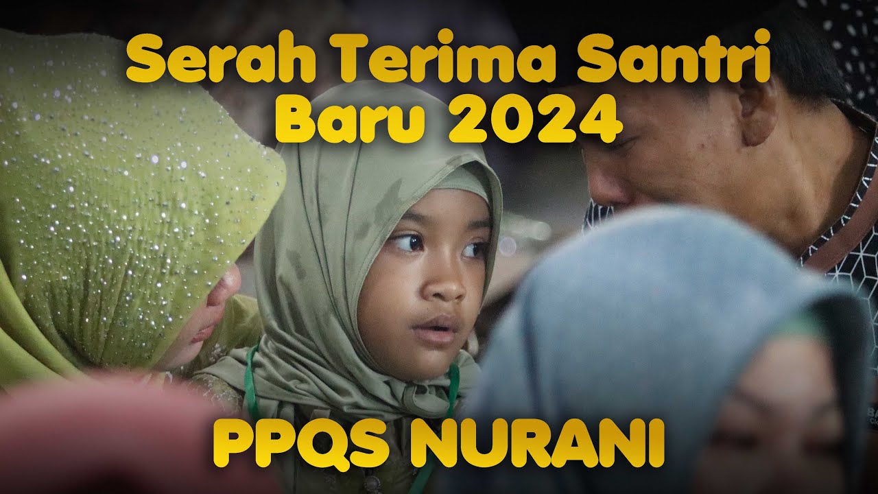 Serah Terima Santri Baru 2024 PPQS Nurani