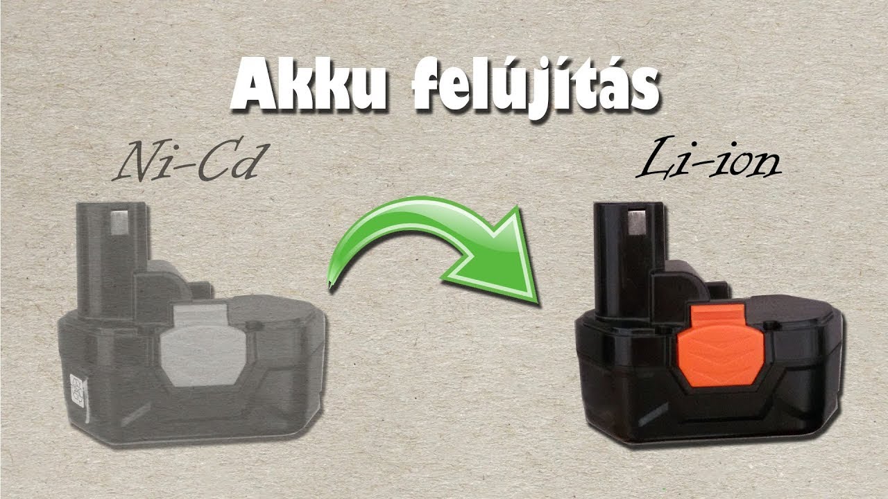 Ni-Cd akku felújítása Li-ion cellákkal ◆ Reparáció