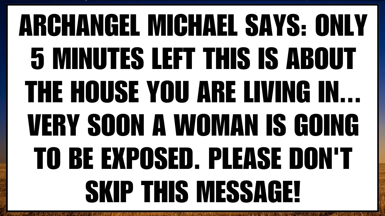 👉Archangel Michael Says: This Is About Your Home — Something Is About To Change…