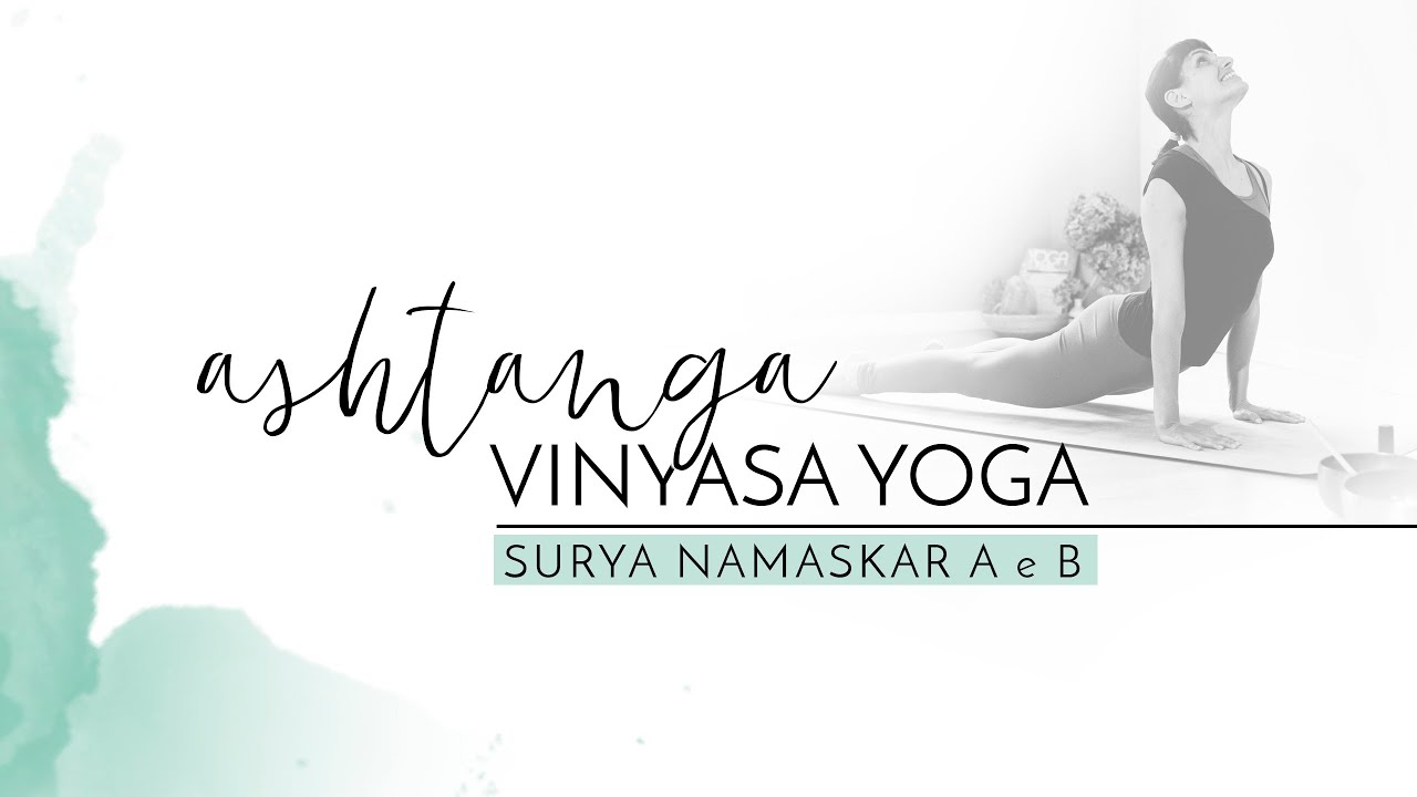 Ashtanga Vinyasa Yoga - Saluto al Sole - Surya Namaskar A e B