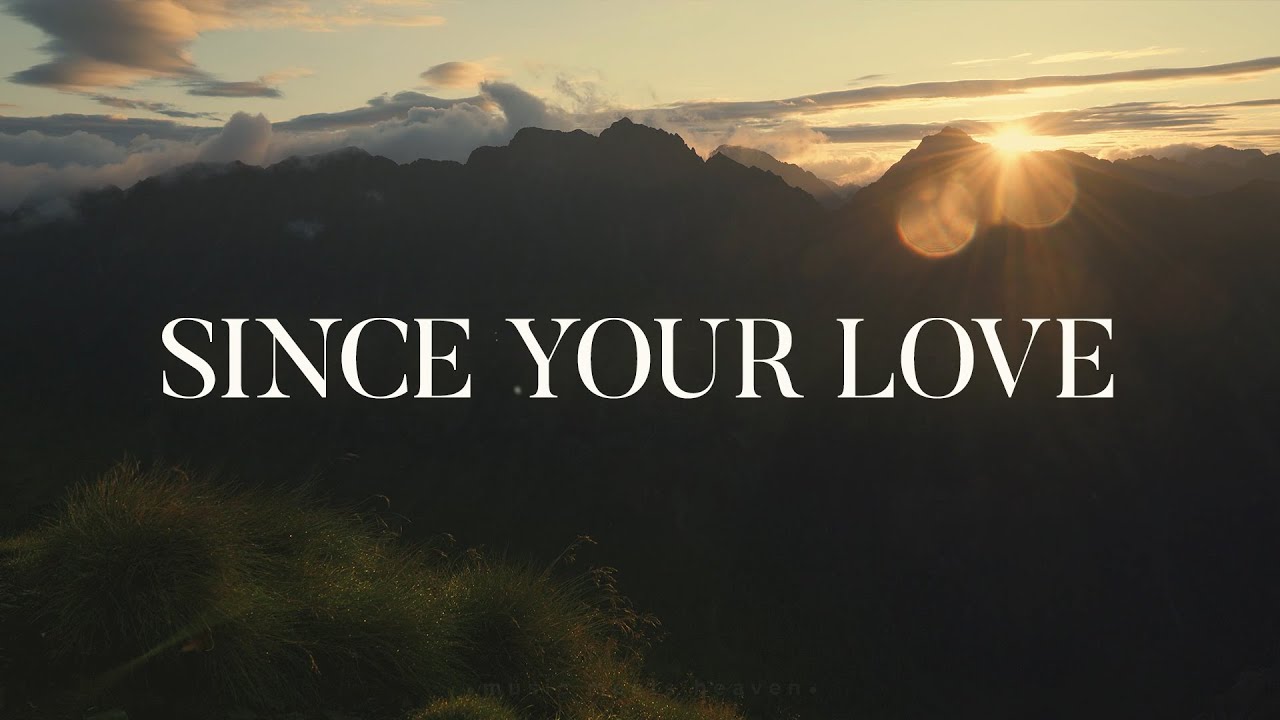Since Your Love (Lyrics) - United Pursuit