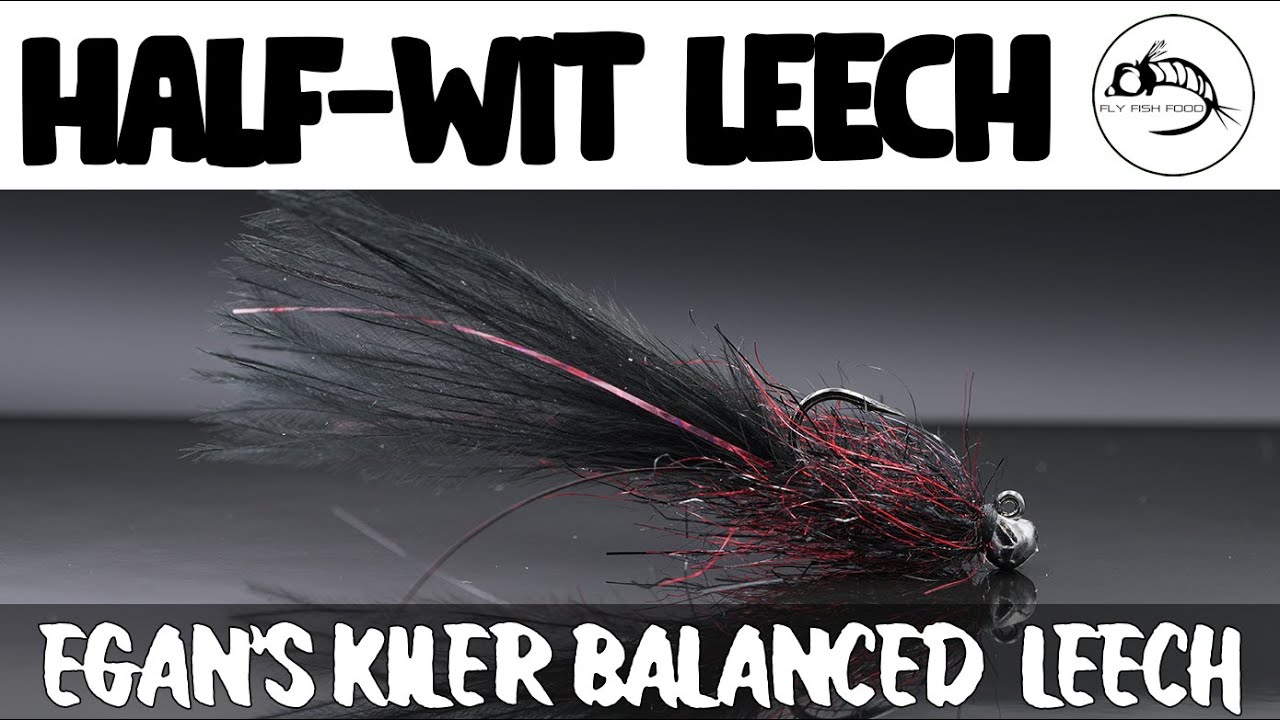 Учебное пособие по вязанию мушек: модель сбалансированной мушки Egan's Half-Wit Balanced Leech: S...