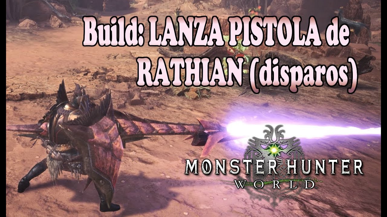 2 BUILDS OFENSIVAS: LANZA PISTOLA de RATHIAN (DISPAROS) - Monster Hunter World (Gameplay Español)