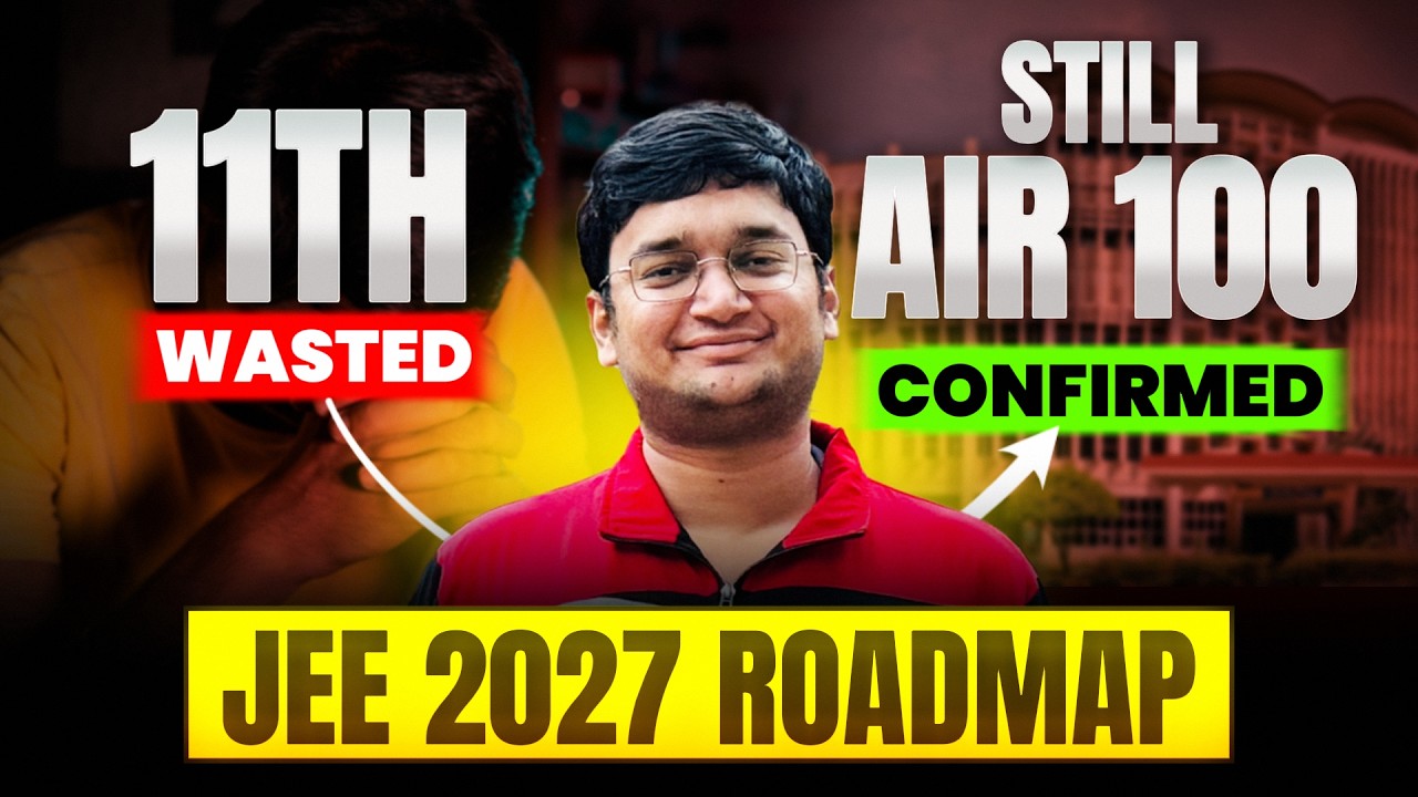 JEE 2027 Roadmap: 11th Wasted, Still AIR 100 possible | Nishant Jindal #jee2027