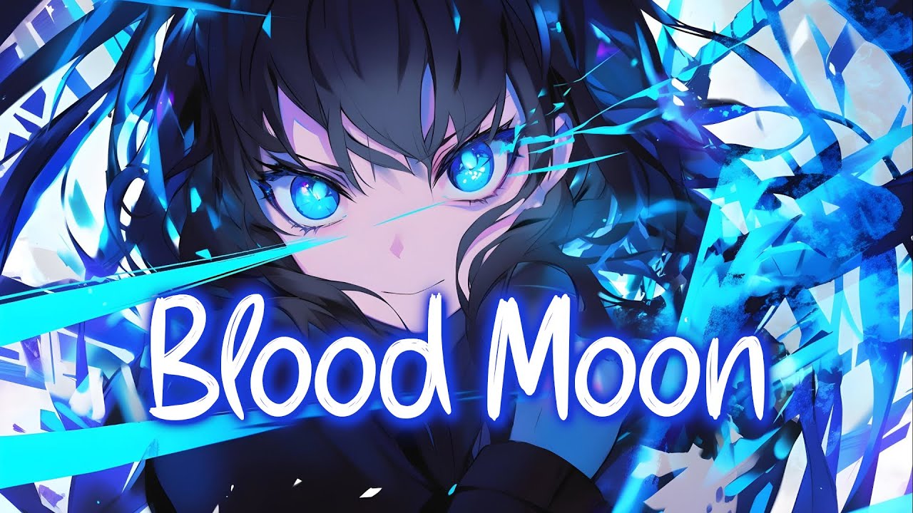 「Nightcore」 Blood Moon - Rival x Egzod ft. Dayce Williams ♡ (Lyrics)