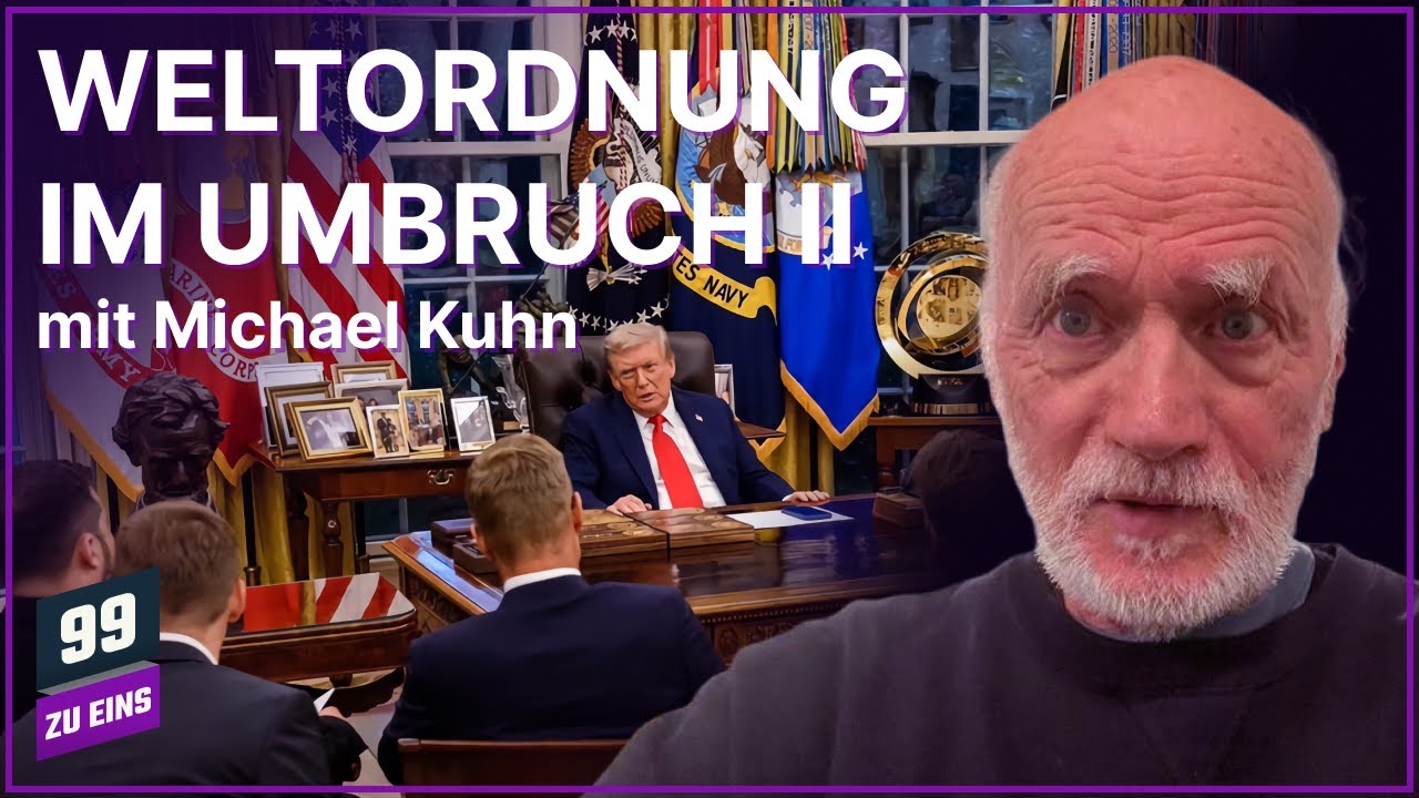 Weltordnung im Umbruch II mit Michael Kuhn - 99 ZU EINS - Ep. 562