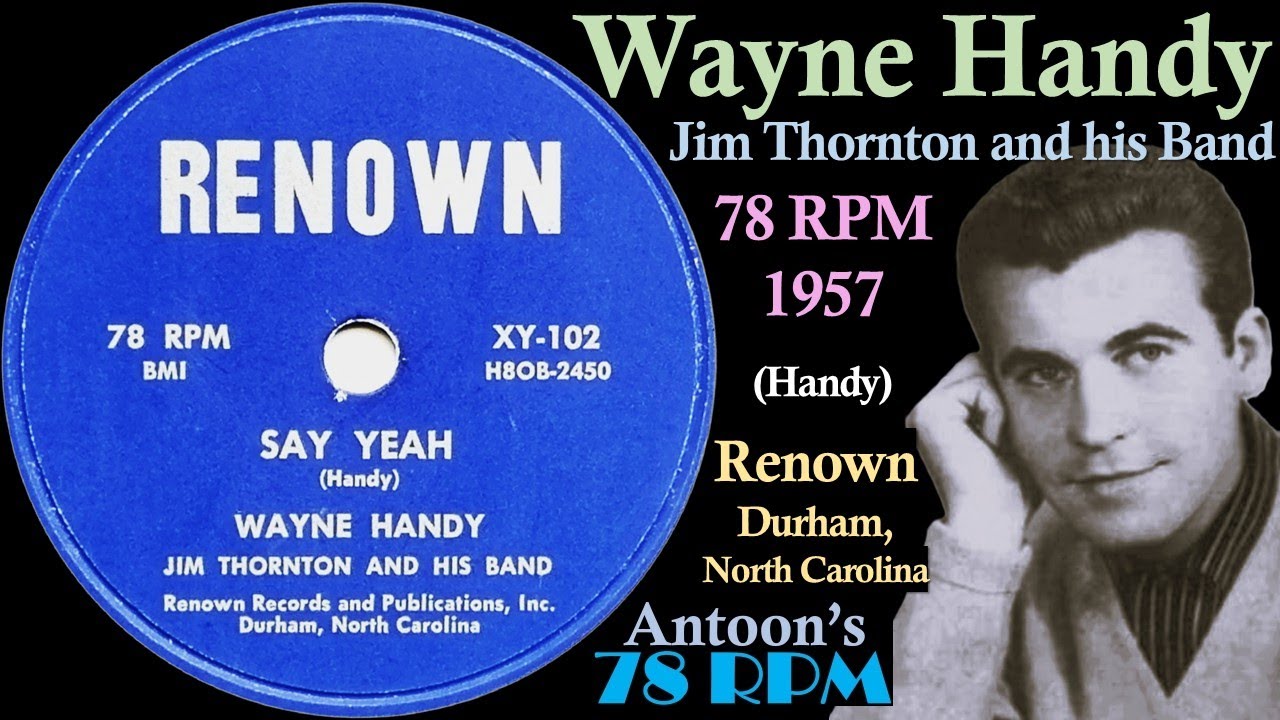 Wayne Handy | Say Yeah | Renown 78 rpm | 1957 USA