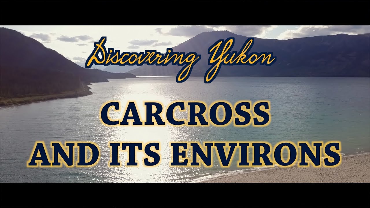 Discovering Yukon - Carcross and its environs