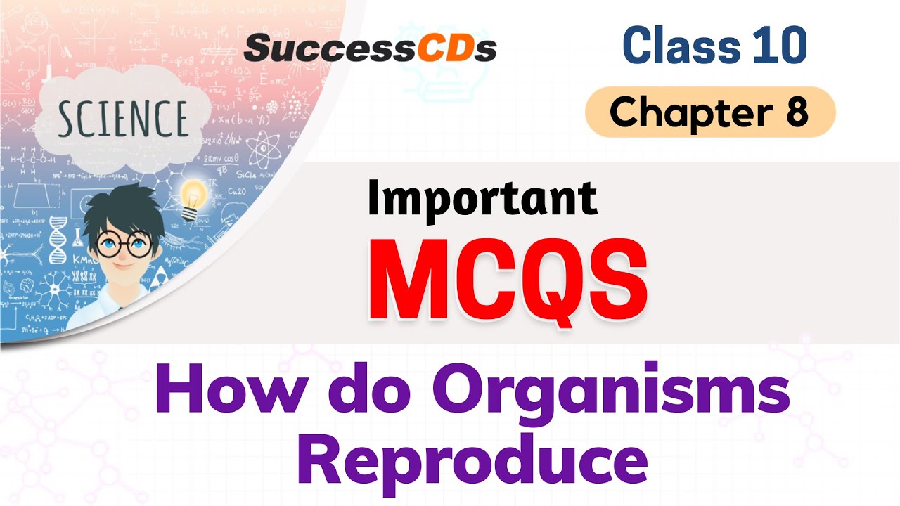 Class 10 Science Chapter 8 How Do Organisms Reproduce Important MCQs | Class 10 Biology MCQs