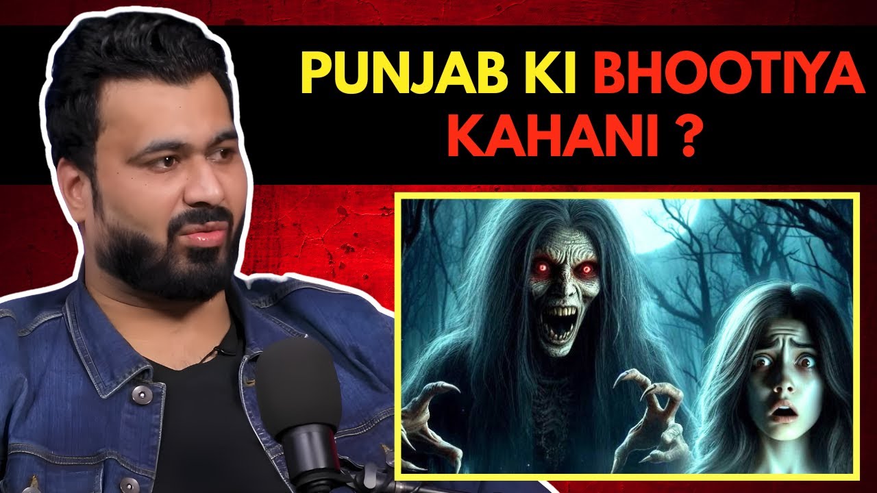Punjab Ki Bhootiya Kahani ? || Real Horror Story || Best Of RealTalk