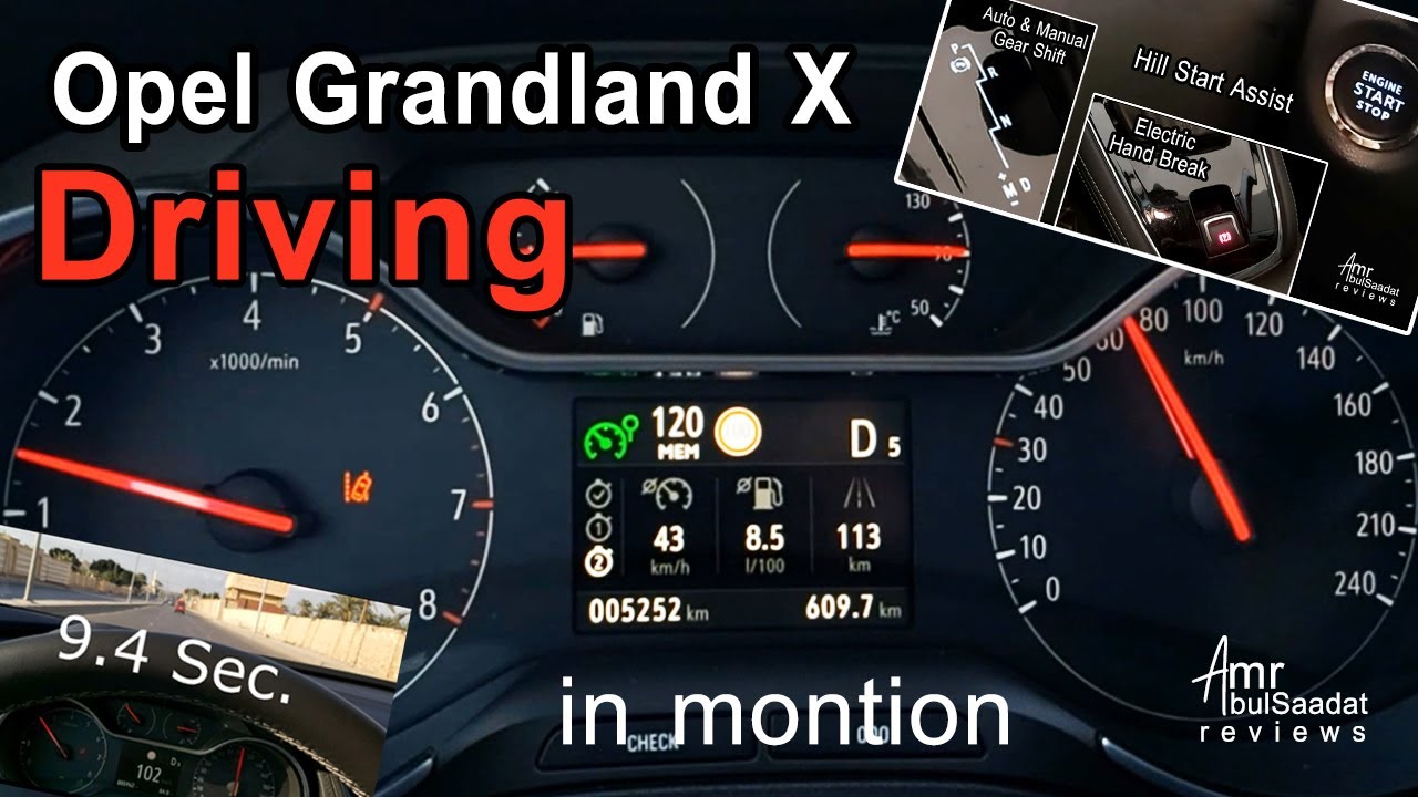 Opel Grandland فيديو مجمع لبدء التشغيل و قيادة أوبل جراندلاند . والسيارة أثناء الحركة