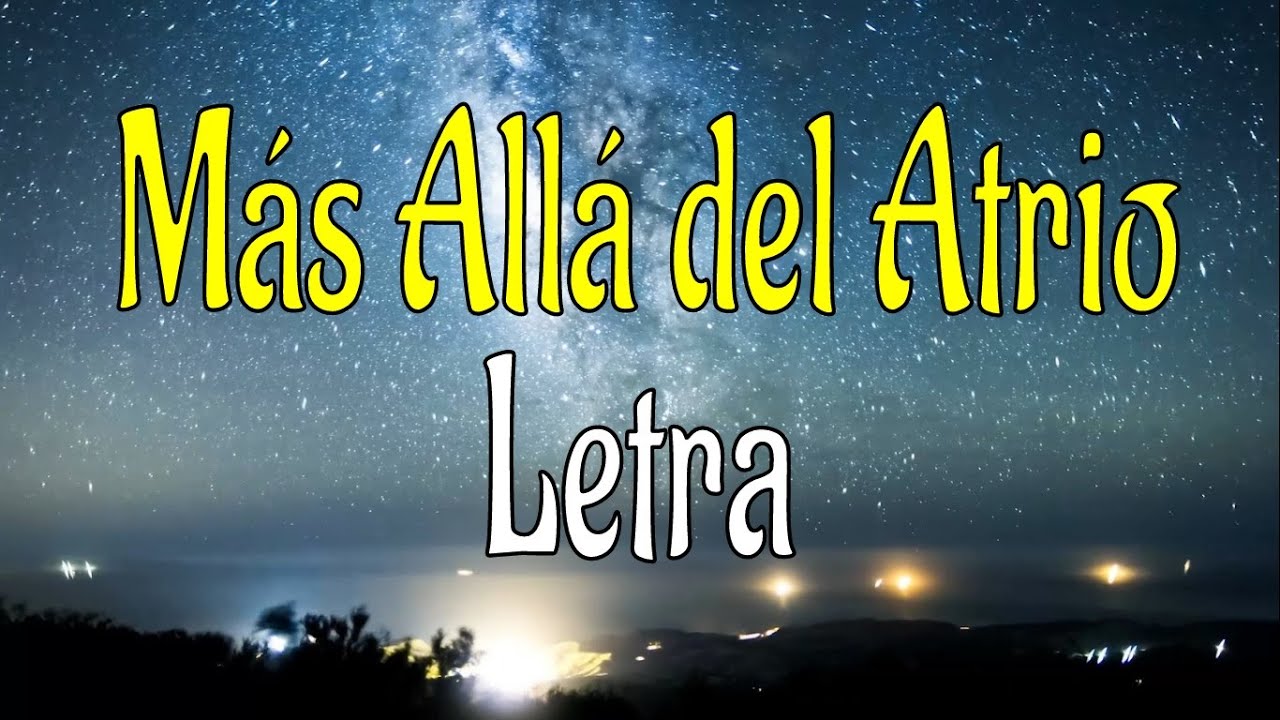 Mas all&aacute; del Atrio _ Canciones de la IURD con letra