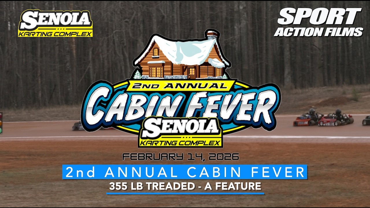 2026 2nd Annual Cabin Fever 355LB TREADED A   Feature at Senoia Karting Complex