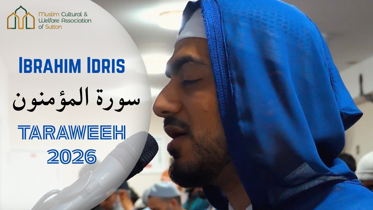 Ibrahim Idris | Taraweeh 2026 at MCWAS | Surah al-Mu'minun | Qur'an Recitation