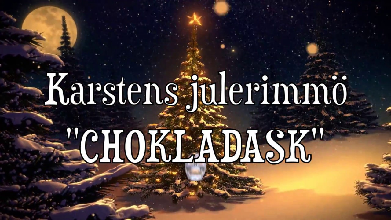 KARSTENS JULERIMM&Ouml; &rdquo;CHOKLADASK