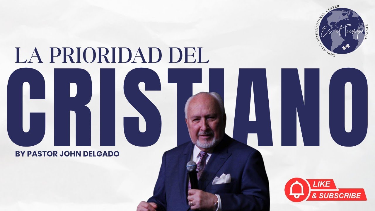 La prioridad del Cristiano | Pastor John Delgado