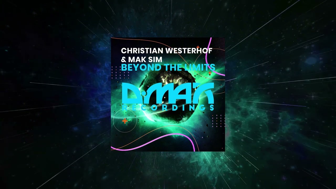 Christian Westerhof & Mak Sim - Beyond the Limits (Original Mix) [ D.Max Recordings ]