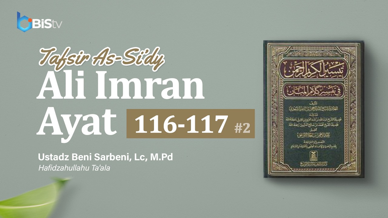 399. Tafsir QS Ali Imran Ayat 116-117 #2 | Ustadz Beni Sarbeni, Lc., M.Pd