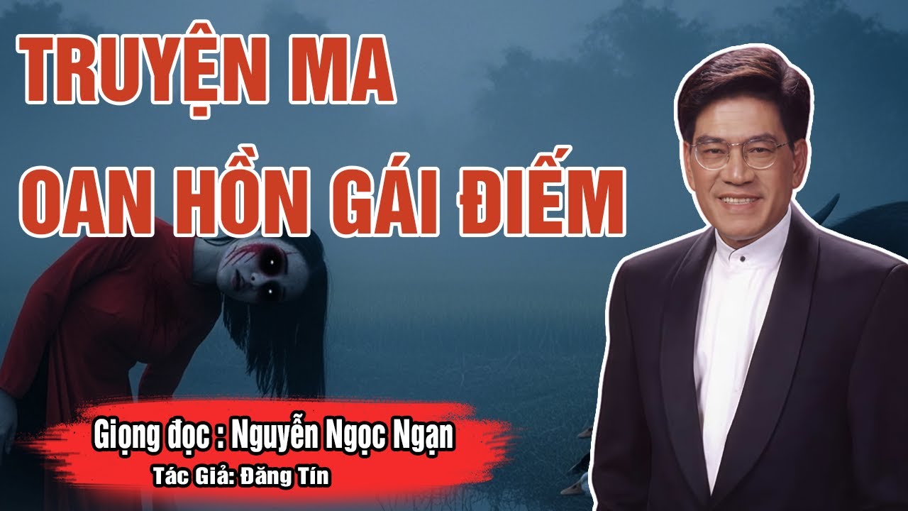 Truyện Ma Nguyễn Ngọc Ngạn - OAN HỒN GÁI ĐIẾM BÁO THÙ - Truyện Ma Đêm Khuya