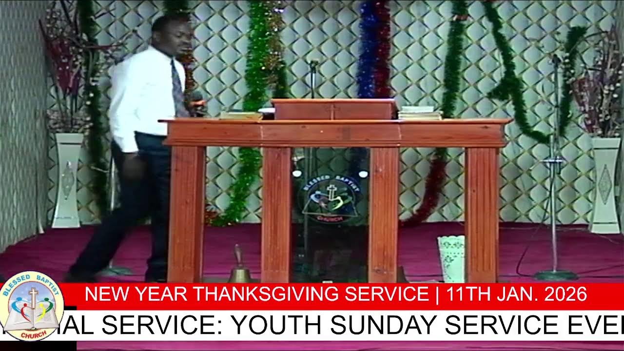 NEW YEAR THANKSGIVING SERVICE| 11TH JAN. 2026