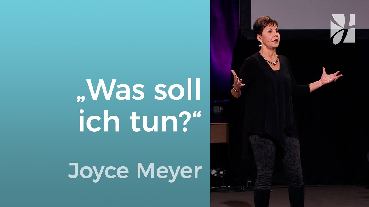 WEGWEISUNG ➡️ „Gott, hilf mir, richtig zu handeln“ – Joyce Meyer – Gott begegnen