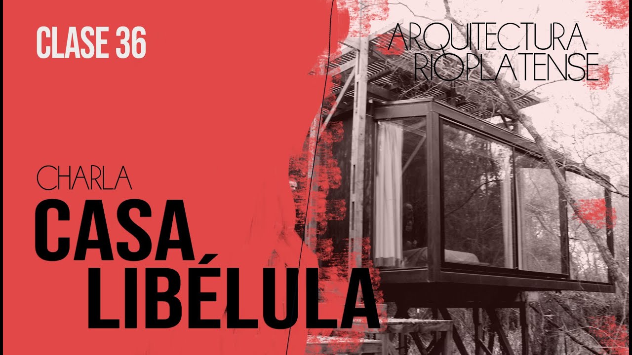 CHARLA| Casa Libélula con Bárbara Berson y Horacio Sardin |Arquitectura Rioplatense|