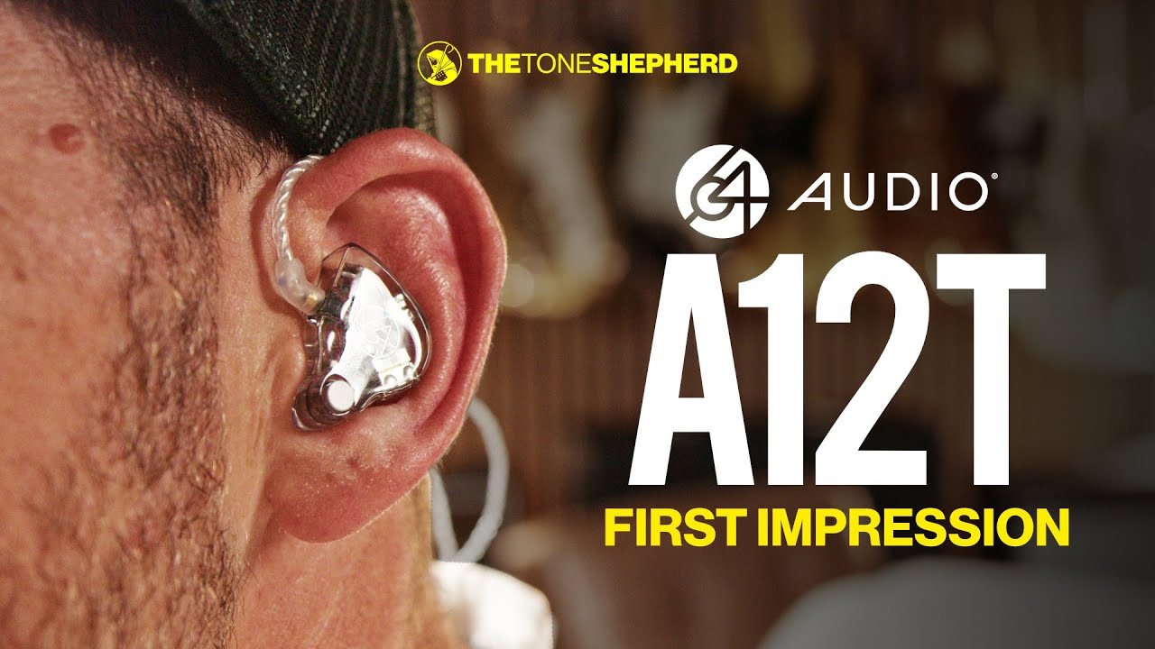 64 Audio A12t 👂🏻👂🏻 First Impression!