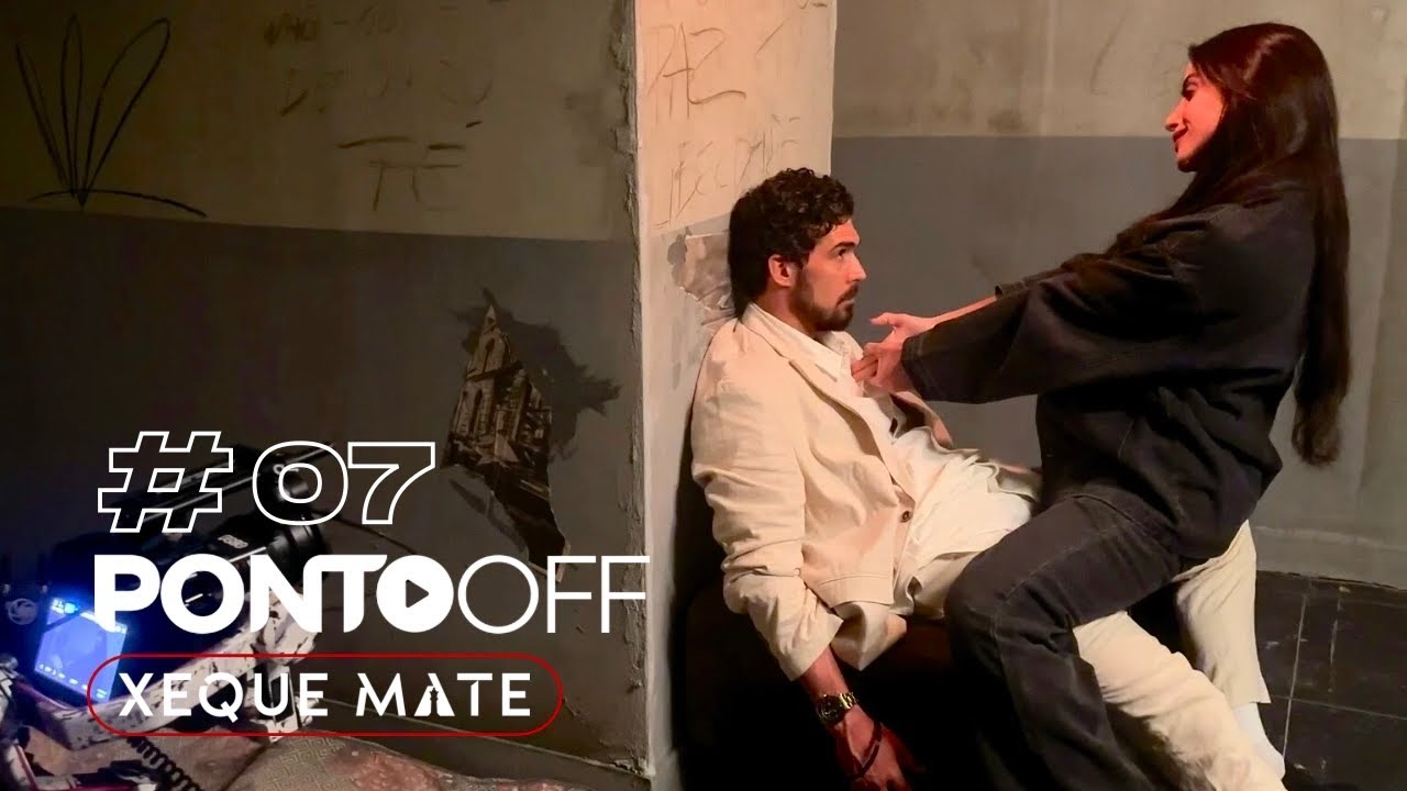 Xeque Mate - PONTO OFF #07 (2ª Temporada)