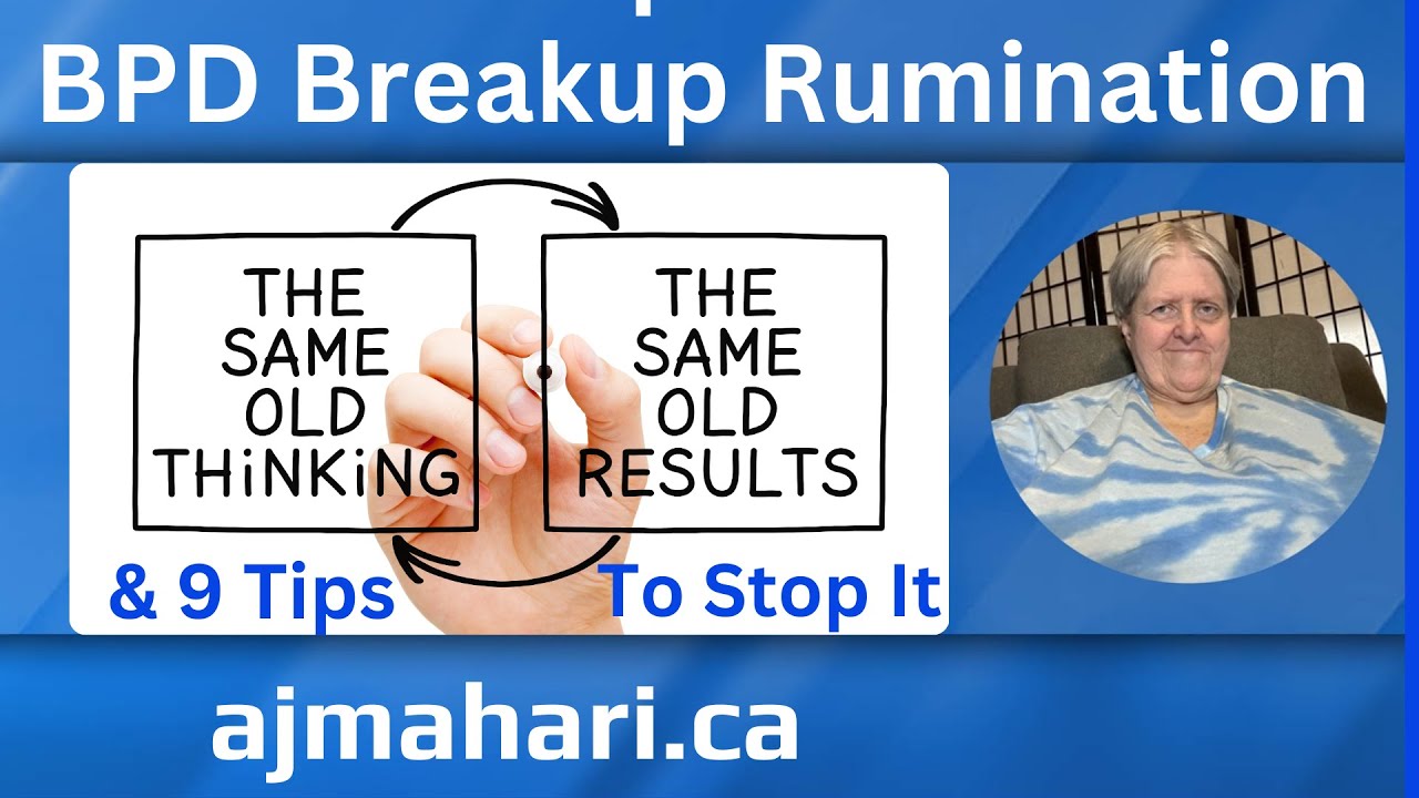 BPD Breakup Rumination & 9 Tips To Help Stop It