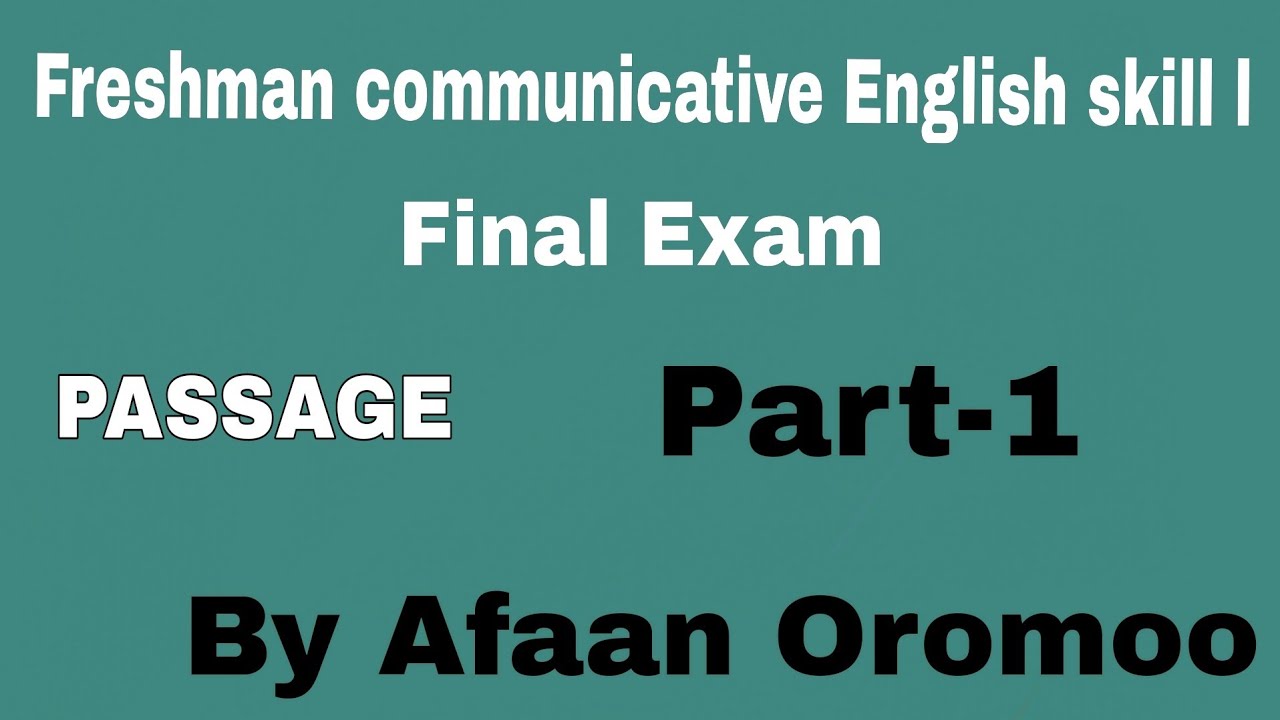 Freshman communicative English Final Exam by Afaan Oromo | Freshman English Passage Questions |