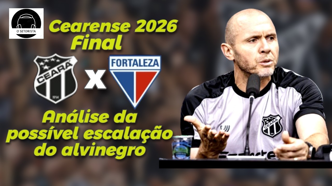 Possível escalação do Ceará para decisão