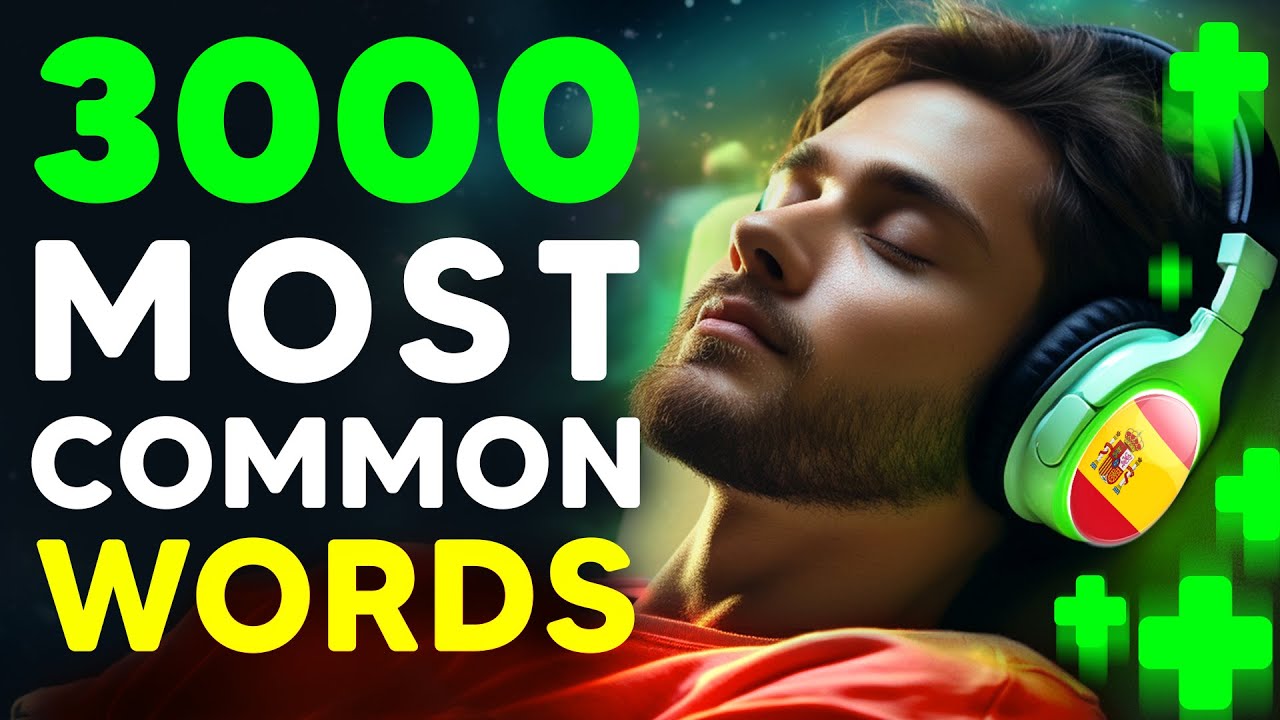 4 HOURS of SPANISH - ENGLISH TRANSLATION | 3000 MOST COMMON words | Learn Spanish while SLEEPING