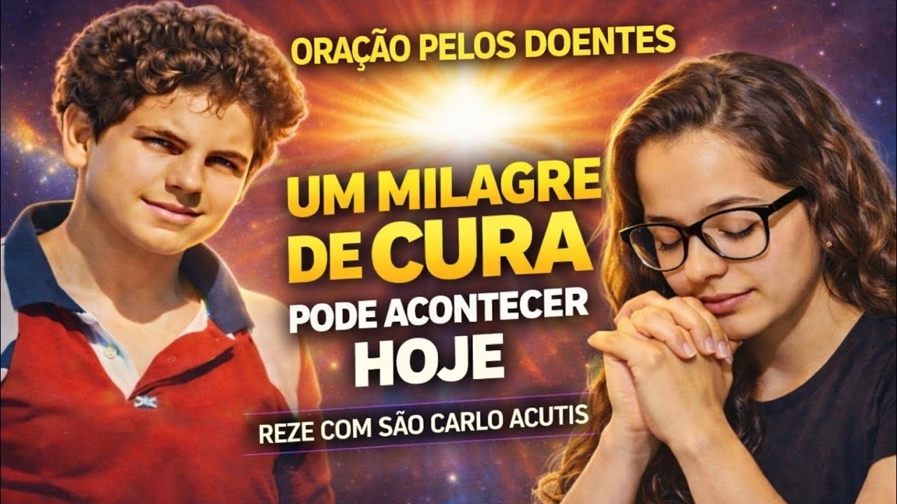 Oração a São Carlo Acutis pela Cura de Doenças e Enfermidades | Reze por Quem Está Doente