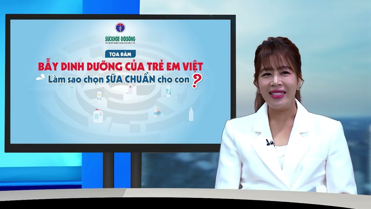 [LIVE]  TỌA ĐÀM: “BẪY DINH DƯỠNG CỦA TRẺ EM VIỆT: LÀM SAO CHỌN SỮA CHUẨN CHO CON?”