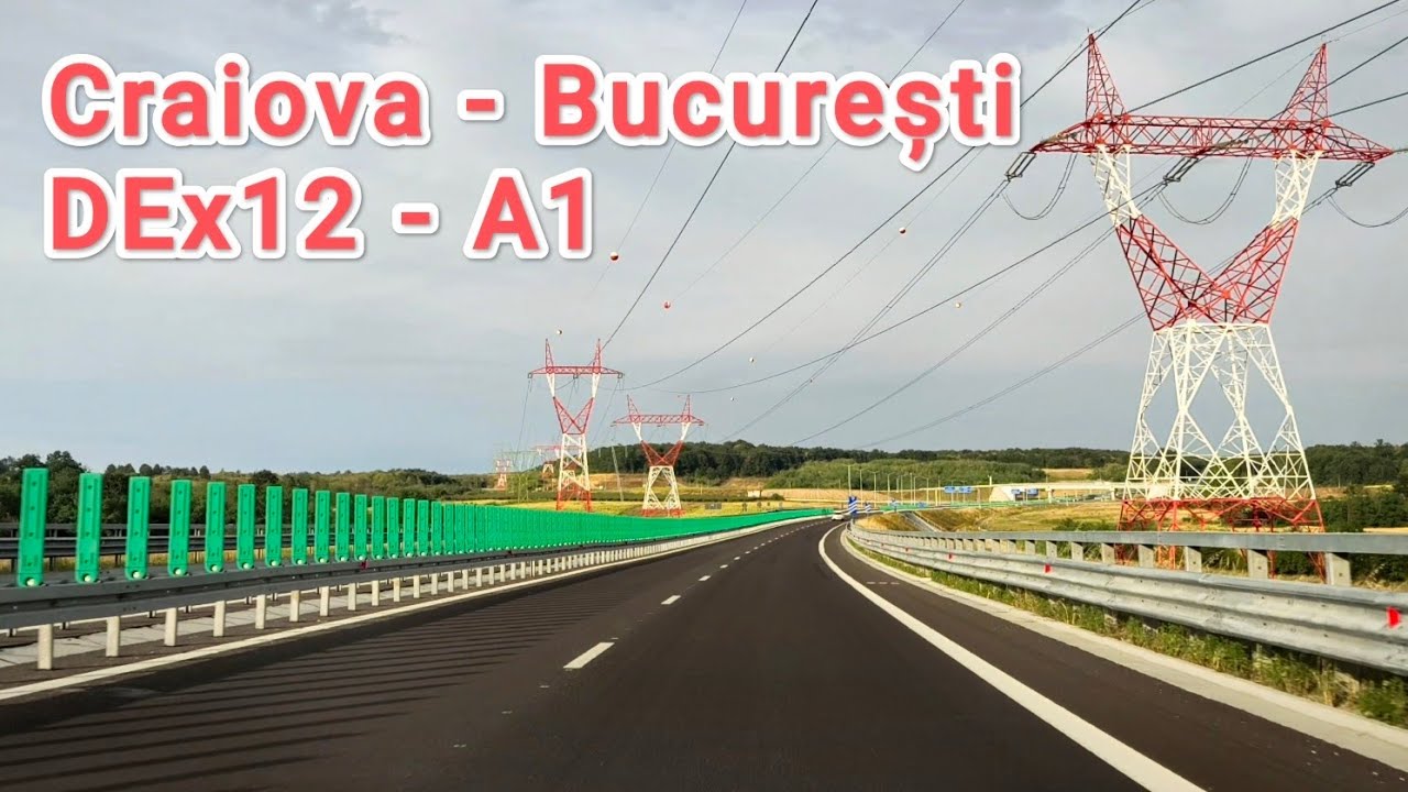 Craiova - Bucuresti | Drumul Expres DEx12 - Autostrada A1 | Iulie 2025
