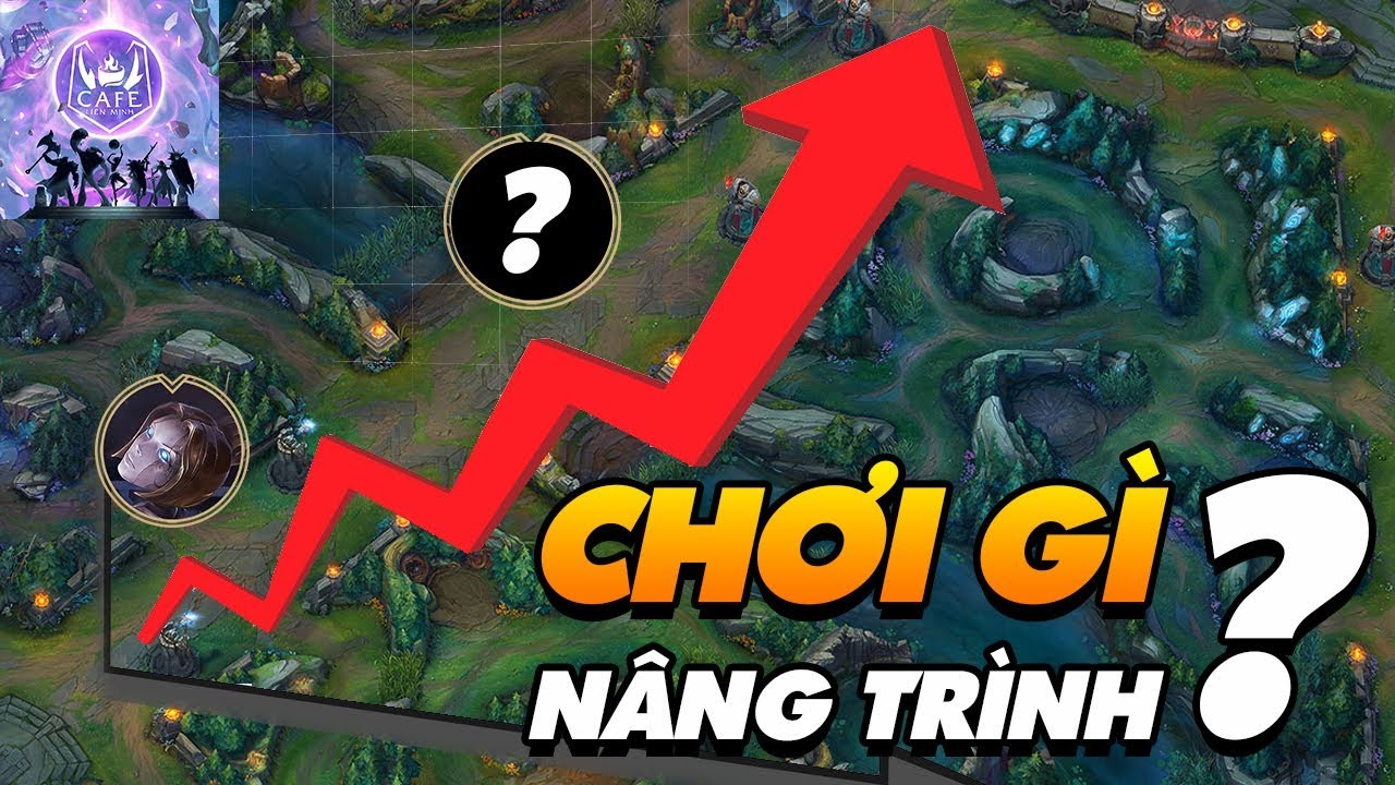 [CẨM NANG BỎ TÚI] NÂNG CAO KỸ NĂNG LMHT TOÀN DIỆN VỚI 5 CẤP ĐỘ: ĐƯỜNG GIỮA (P.1)