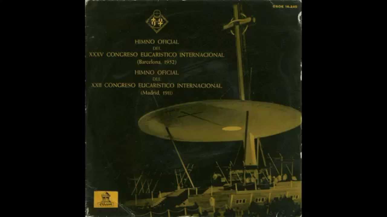 Cantemos al Amor de los amores (Himno Of. del XXII Congreso Eucarístico Internacional.  Madrid,1911)