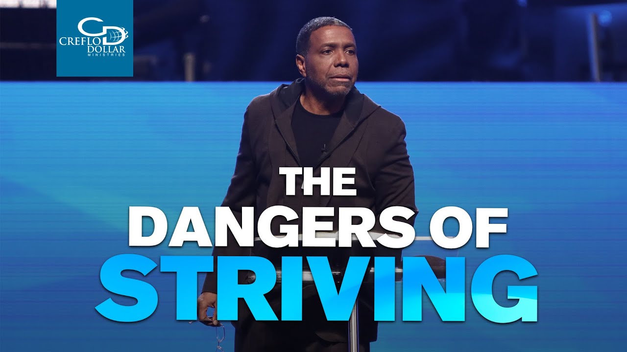 The Dangers of Striving - Sunday Service