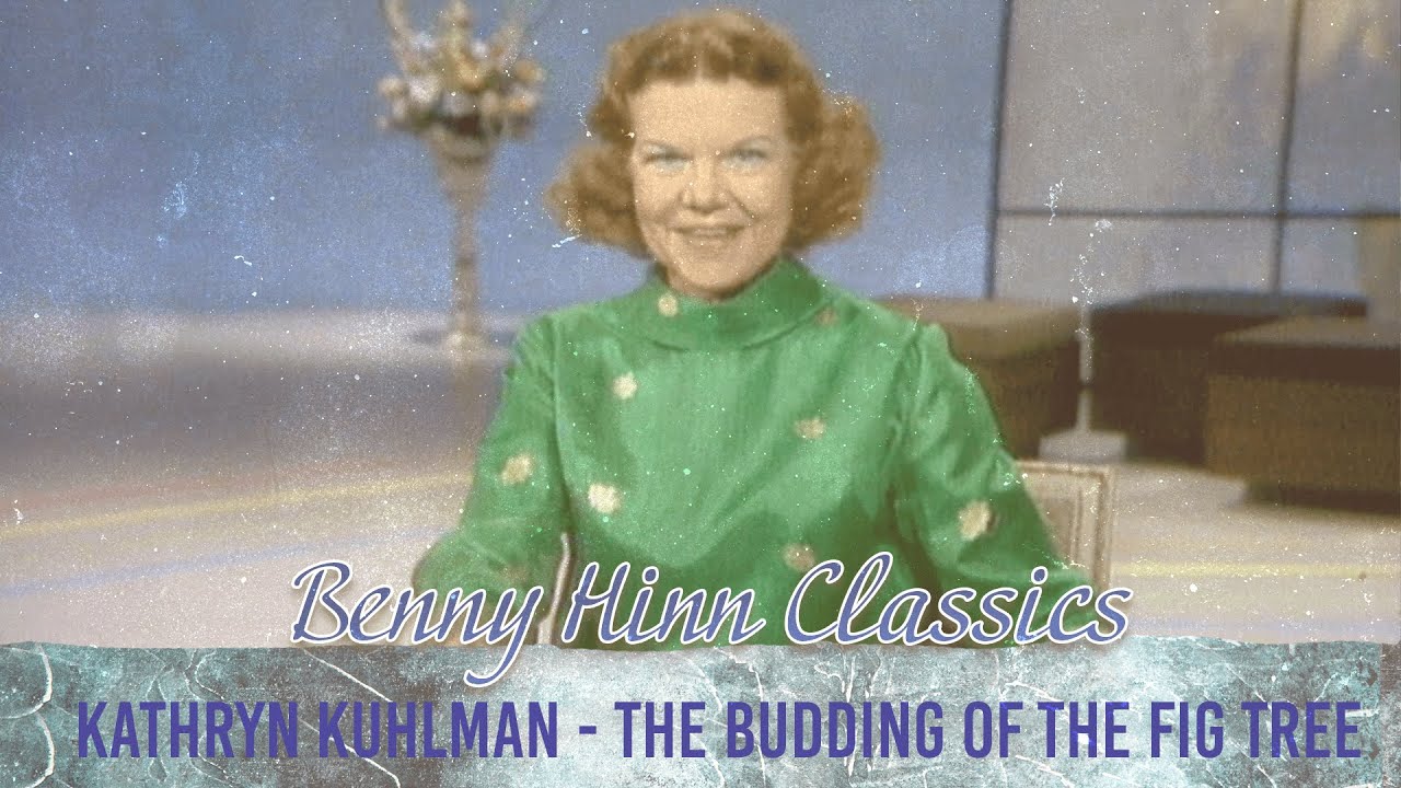 The Budding of the Fig Tree - Kathryn Kuhlman