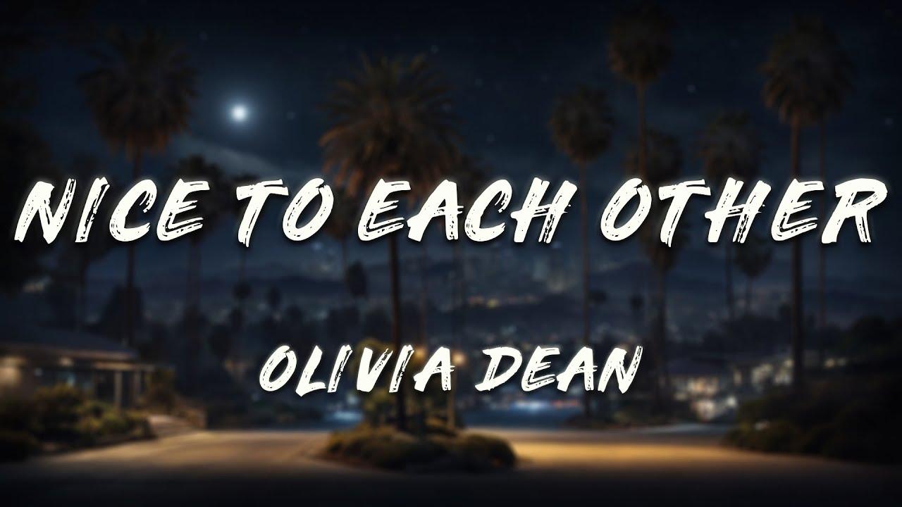 Olivia Dean - Nice To Each Other (Lyrics)