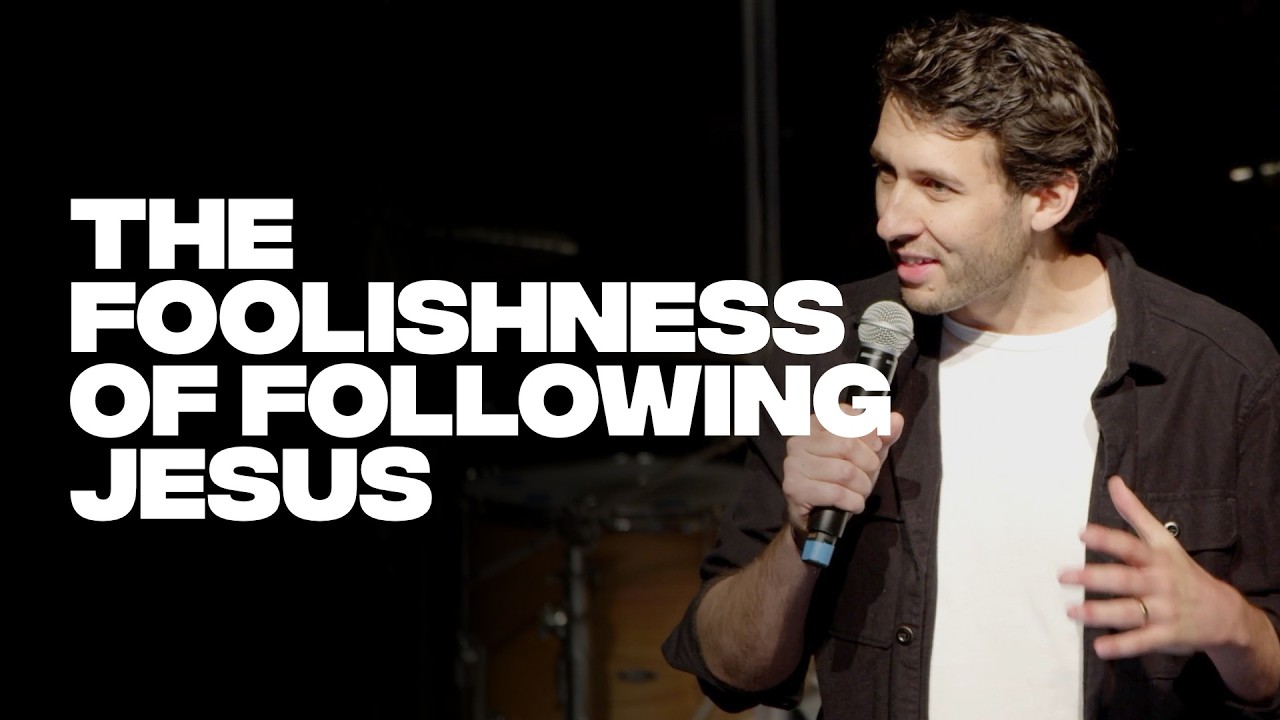 Adam Heather | The Foolishness of Following Jesus