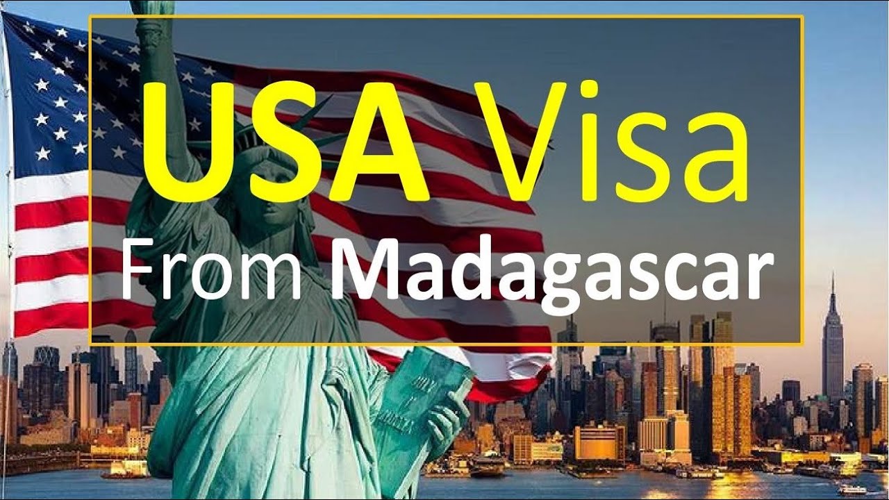 US Visa from Madagascar l Watch & Apply