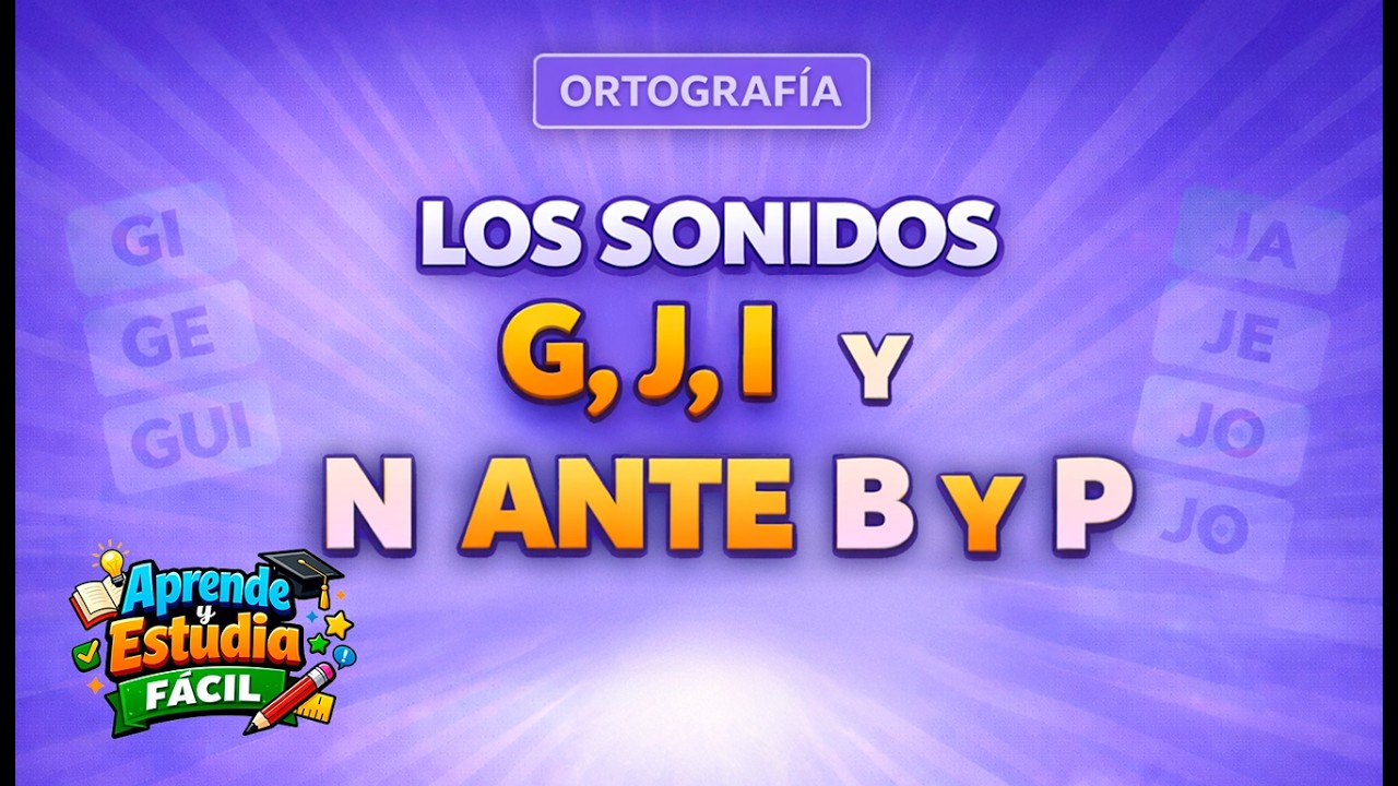 Descubre las claves de ortografía española | Los sonidos G, J, I  El sonido N ante b y p