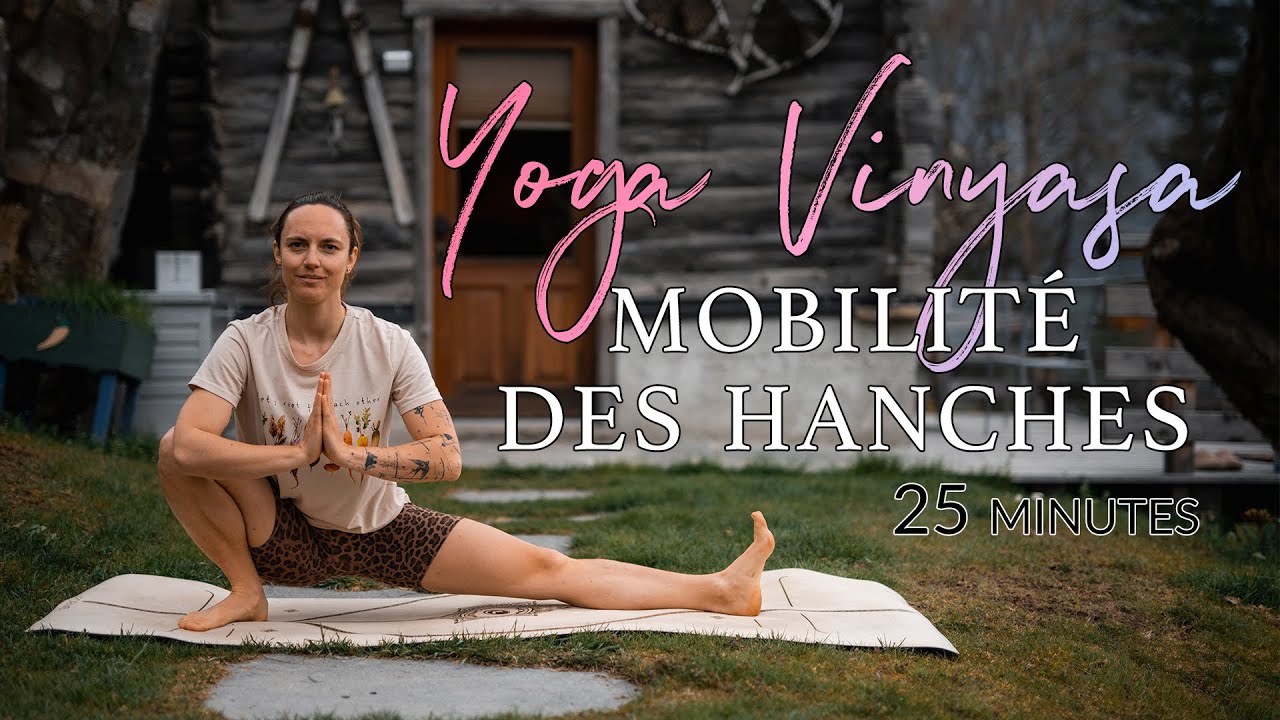 Yoga Vinyasa | Mobilité des hanches pour une meilleure posture quotidienne, tous niveaux, 25 minutes