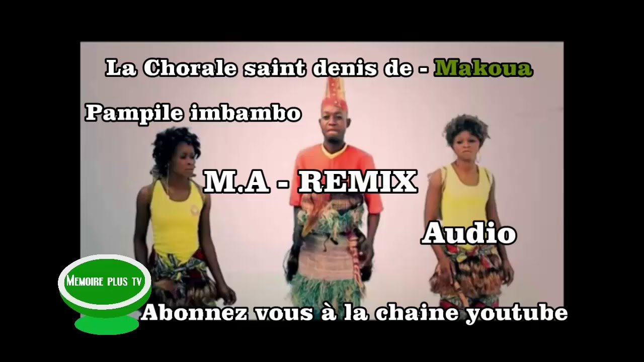 M.A - remix chorale saint denis de makoua - pamphile ibambo by boss Bouka